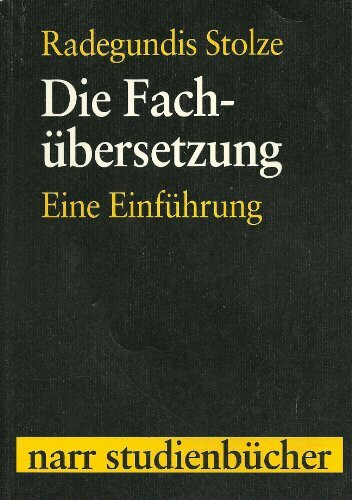 Die Fachübersetzung: Eine Einführung (Narr Studienbücher)