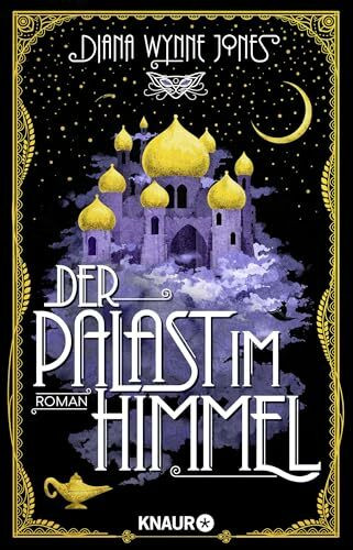 Der Palast im Himmel: Roman. Märchenhafte Neuinterpretation von 1001 Nacht in der Welt von „Das wandelnde Schloss“ (Die Howl-Saga, Band 2)