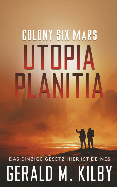 Colony Six Mars: Utopia Planitia: Hard Science Fiction (Die Mars-Kolonie, Band 6)