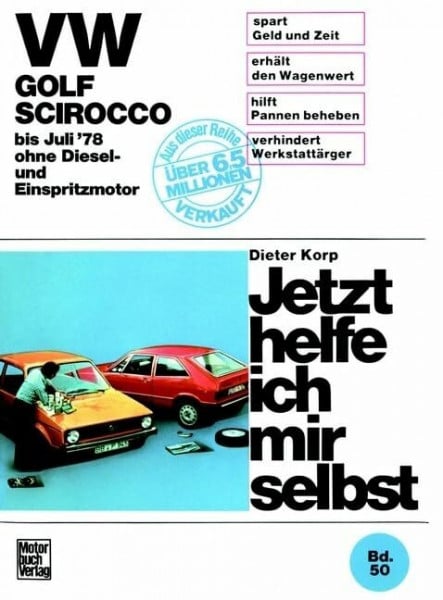 VW Golf, Scirocco. ohne Diesel- und Einspritzmotor. Jetzt helfe ich mir selbst