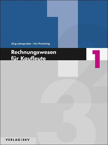 Rechnungswesen für Kaufleute / Rechnungswesen für Kaufleute 1: Theorie und Aufgaben