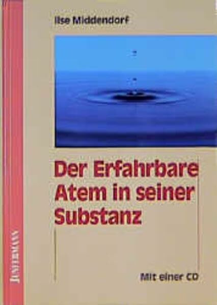 Der Erfahrbare Atem in seiner Substanz: Mit einer CD