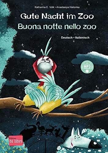 Gute Nacht im Zoo (Deutsch-Italienisch): Zweisprachiges Kinderbuch mit MP3-Hörbuch zum Herunterladen: Kinderbuch Deutsch-Italienisch mit MP3-Hörbuch zum Herunterladen