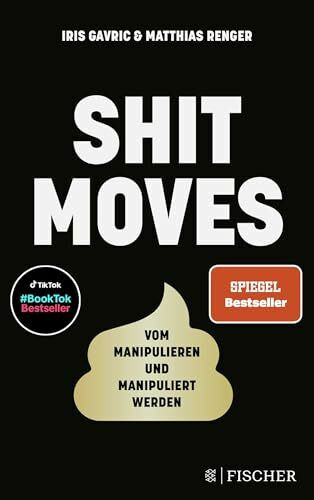 Shitmoves: Vom Manipulieren und Manipuliertwerden | Vom Erfolgs-Duo des Podcasts Couple of