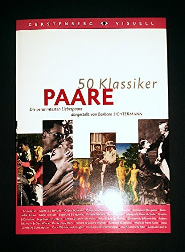 50 Klassiker - Paare: Die berühmtesten Liebespaare