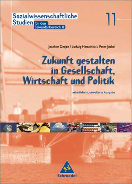 Sozialwissenschaftliche Studien für die Sekundarstufe II: Zukunft gestalten in Wirtschaft, Gesellschaft und Politik