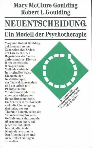 Neuentscheidung: Ein Modell der Psychotherapie: Ein Modell der Psychotherapie. Vorw. v. Rüdiger Rogoll (Konzepte der Humanwissenschaften)