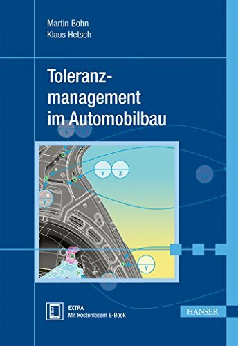 Toleranzmanagement im Automobilbau: Extra: Mit kostenlosem E-Book. Zugangscode im Buch