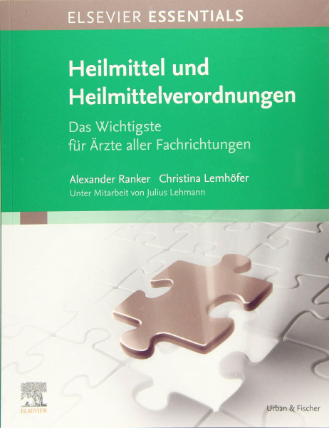 ELSEVIER ESSENTIALS Heilmittel und Heilmittelverordnungen: Das Wichtigste für Ärzte aller Fachrichtungen