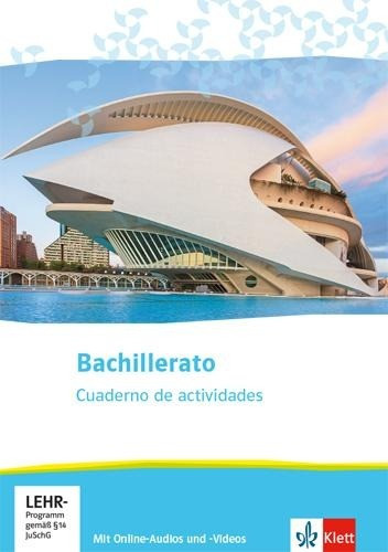 Bachillerato. Spanisch f�r die Oberstufe. Cuaderno de actividades mit Online-Audios und -Videos