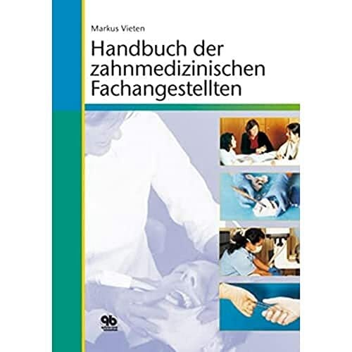 Handbuch der zahnmedizinischen Fachangestellten Handbuch der zahnmedizinischen Fachangestellten