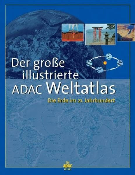 Der große illustrierte ADAC Weltatlas. Die Erde im 21. Jahrhundert