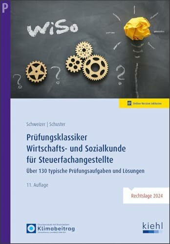 Prüfungsklassiker Wirtschafts- und Sozialkunde für Steuerfachangestellte: Über 130 typische Prüfungsaufgaben und Lösungen