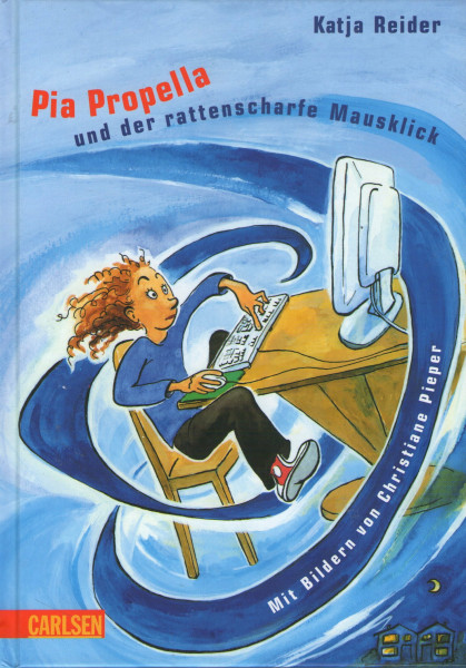 Pia Propella und der rattenscharfe Mausklick. ( Ab 8 J.).