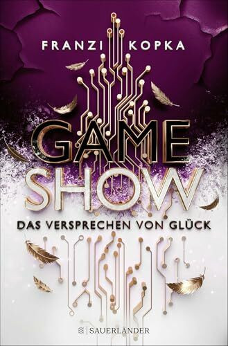 Gameshow – Das Versprechen von Glück: Der Jugendbuch-Bestseller 2023. Fesselnd wie ein Kinofilm │ Das Finale von Franzi Kopkas Jugendbuch (ab 14 Jahre)