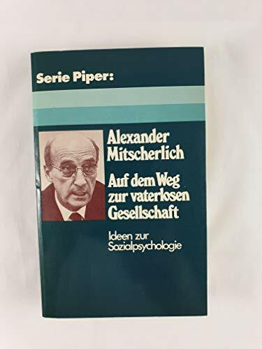 Auf dem Weg zur vaterlosen Gesellschaft. Ideen zur Sozialpsychologie