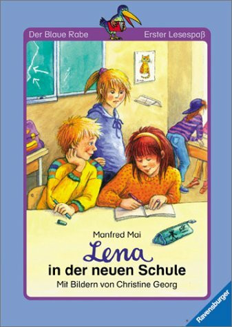 Lena in der neuen Schule (Der Blaue Rabe - Erster Lesespass / Ab 7/8 Jahren)