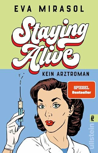 Staying Alive: Kein Arztroman | "So witzig wie Eva Mirasol hat noch nie jemand über den Pflegenotstand geschrieben." - SRF Kultur