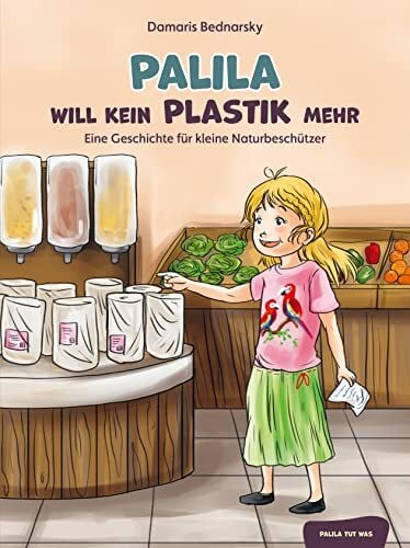 Palila will kein Plastik mehr: Eine Geschichte für kleine Naturbeschützer