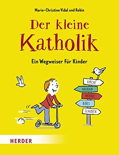 Der kleine Katholik: Ein Wegweiser für Kinder