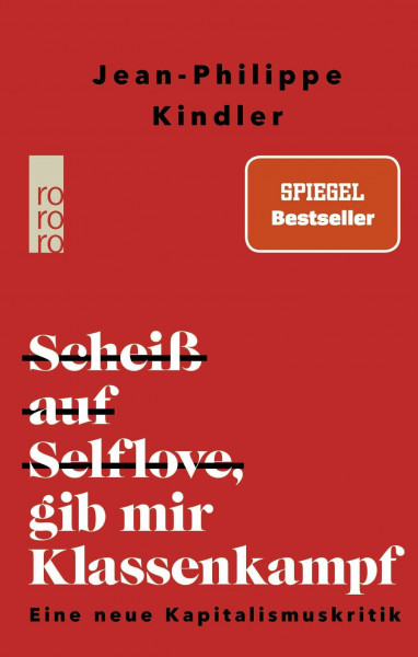 Scheiß auf Selflove, gib mir Klassenkampf: Eine neue Kapitalismuskritik