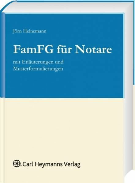 FamFG für Notare: mit Erläuterungen und Musterformulierungen