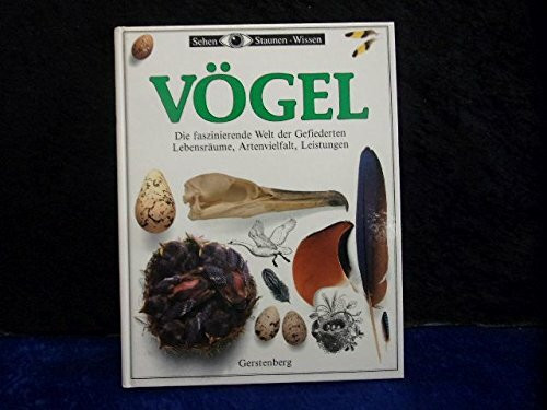 Vögel. Die faszinierende Welt der Gefiederten - Lebensräume, Artenvielfalt, Leistungen