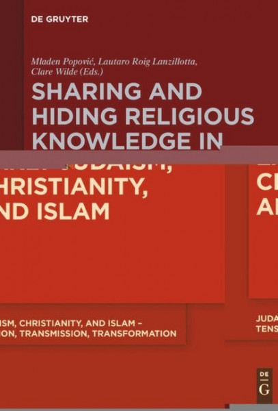 Sharing and Hiding Religious Knowledge in Early Judaism, Christianity, and Islam