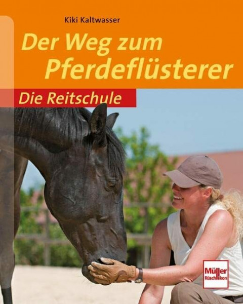 Der Weg zum Pferdeflüsterer (Die Reitschule)