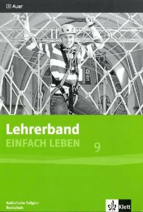 Einfach Leben 9. Ausgabe Bayern Realschule: Lehrerband Klasse 9 (Einfach Leben. Ausgabe für Bayern Realschule ab 2007)