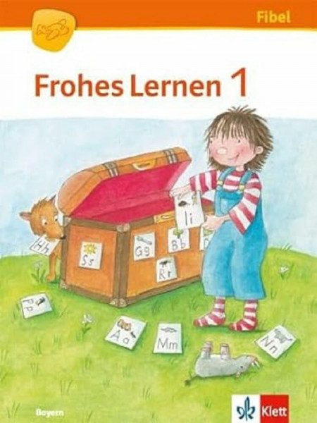 Frohes Lernen 1. Ausgabe Bayern: Fibel mit Schreibtabelle Klasse 1 (Frohes Lernen. Ausgabe für Bayern ab 2014)