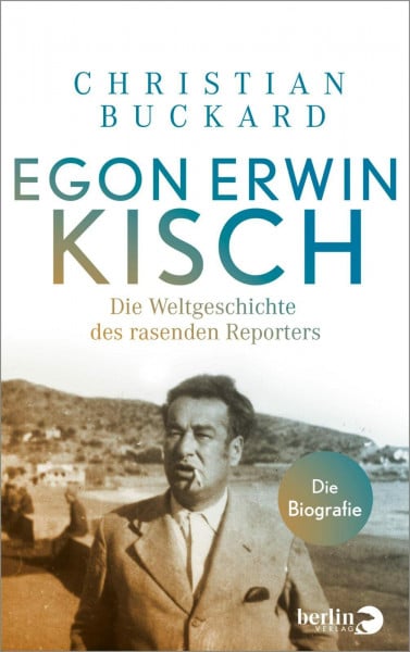 Egon Erwin Kisch: Die Weltgeschichte des rasenden Reporters. Die Biografie | 75. Todestag am 31. März 2023