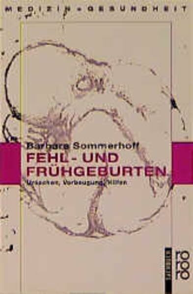Fehl- und Frühgeburten: Ursachen - Vorbeugung - Hilfen