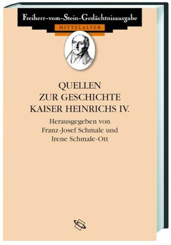 Quellen zur Geschichte Heinrichs IV.: Die Briefe Heinrichs IV. Das Lied vom Sachsenkrieg. Brunos Sachsenkrieg. Das Leben Kaiser Heinrichs IV. Lat. ... Quellen zur Geschichte des Mittelalters)