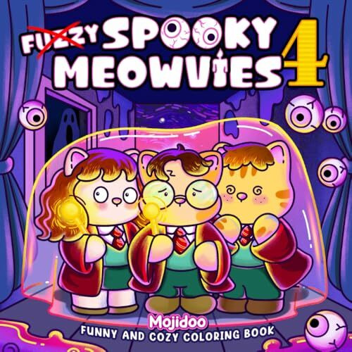 Spooky Meowvies: Cozy and Cute Coloring Book for Adults & Teens Featuring Creepy and Fuzzy Cat Friends in Movie-Inspired Scenes (Meowvies Coloring, Band 6)