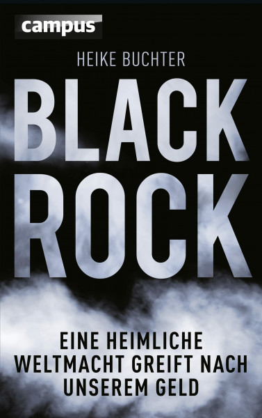 BlackRock: Eine heimliche Weltmacht greift nach unserem Geld