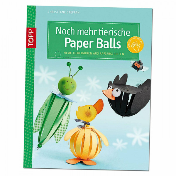 Noch mehr tierische Paper Balls: Neue Tierfiguren aus Papierstreifen (kreativ.kompakt.)