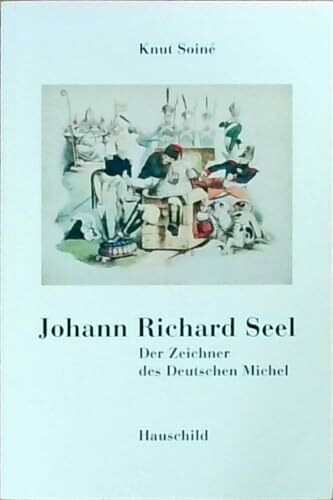 Johann Richard Seel: Der Zeichner des Deutschen Michels