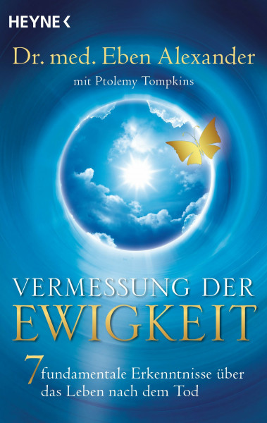 Vermessung der Ewigkeit: 7 fundamentale Erkenntnisse über das Leben nach dem Tod