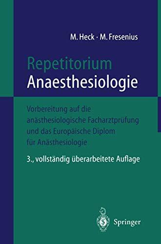 Repetitorium Anaesthesiologie - Vorbereitung auf die anästhesiologische Facharztprüfung und das Europäische Diplom für Anästhesiologie