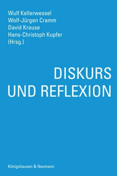 Diskurs und Reflexion: Wolfgang Kuhlmann zum 65. Geburtstag