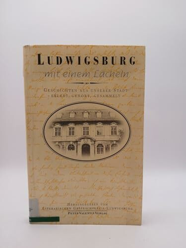 Ludwigsburg mit einem Lächeln. Geschichten aus unserer Stadt