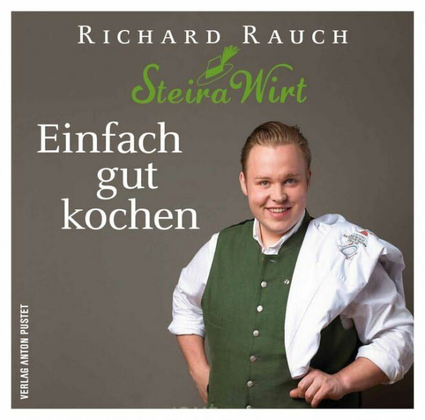 Einfach gut kochen: Der Steira Wirt in Trautmannsdorf