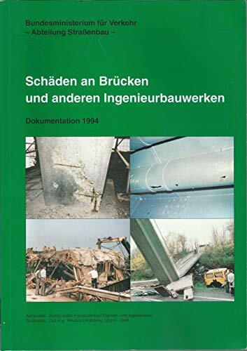 Schäden an Brücken und anderen Ingenieurbauwerken: Dokumentation 1994