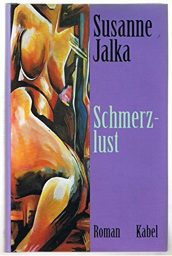 Susanne Jalka: Schmerzlust
