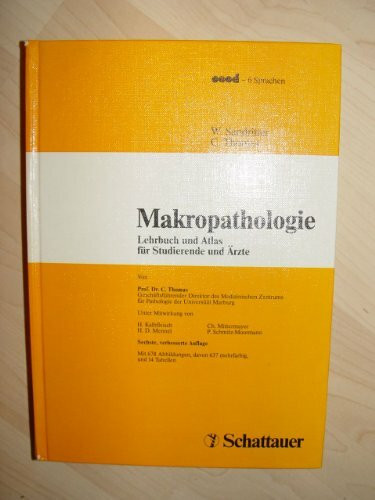 Makropathologie Lehrbuch und Atlas für Studierende und Ärzte