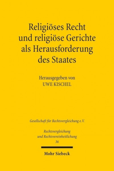 Religiöses Recht und religiöse Gerichte als Herausforderung des Staates: Rechtspluralismus in vergle