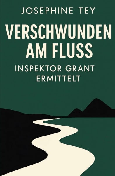 Verschwunden am Fluss: Inspektor Grant ermittelt