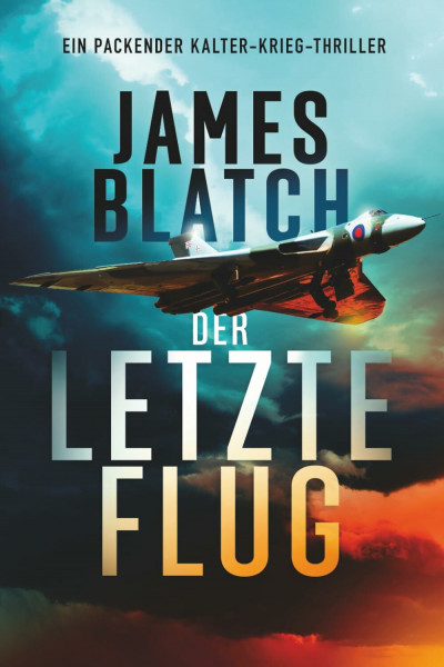 Der letzte Flug: Ein packender Kalter-Krieg-Thriller.