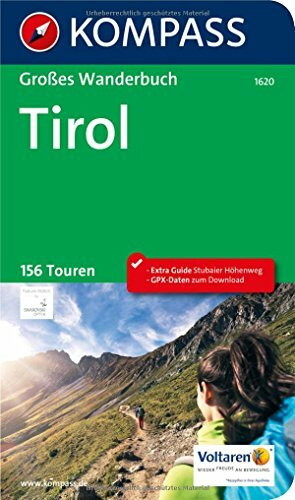 KOMPASS Großes Wanderbuch Tirol: Großes Wanderbuch mit Extra Tourenguide zum Herausnehmen, 156 Touren und GPX-Daten zum Download. (KOMPASS Große Wanderbücher, Band 1620)